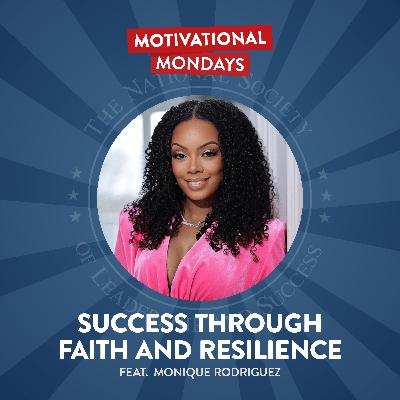 Success Through Faith and Resilience (Feat. Monique Rodriguez) Success Through Faith and Resilience (Feat. Monique Rodriguez)