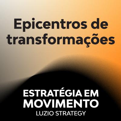 Epicentros de Transformações