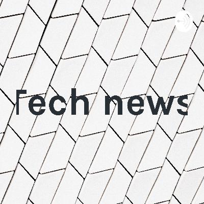 Tech news Episode 1
