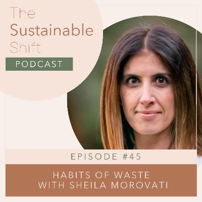 Habits of Waste with Sheila Morovati