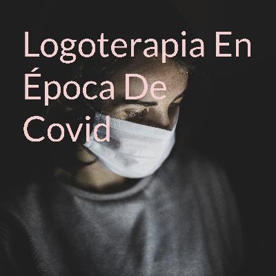 Logoterapia En Época De Covid (Trailer) Logoterapia En Época De Covid (Trailer)