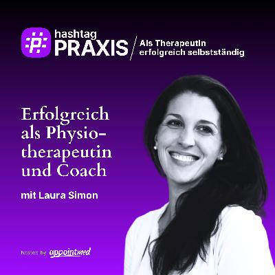 S3-07: Erfolgreich als Physiotherapeutin & Coach (mit Laura Simon)