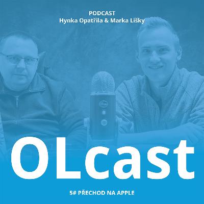 OLcast #5: Přechod na Apple