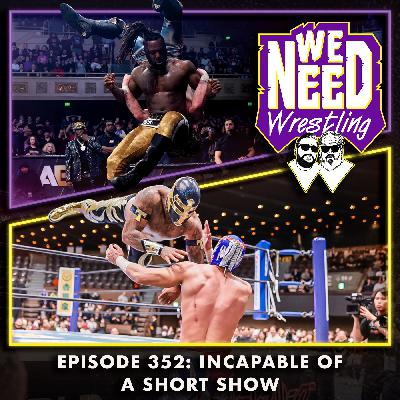 Episode 352: Incapable of a Short Show Episode 352: Incapable of a Short Show