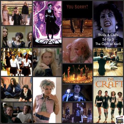 Thrills and Chills Season 6 Ep 3 The Craft w/ Karli Ray