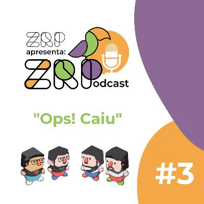 #3 - Ops! Caiu #3 - Ops! Caiu