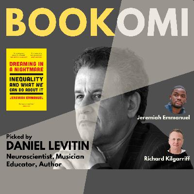 S2 Ep75: Neuroscientist Daniel Levitin picks Dreaming in a Nightmare : Inequality and What We Can Do About It S2 Ep75: Neuroscientist Daniel Levitin picks Dreaming in a Nightmare : Inequality and What We Can Do About It