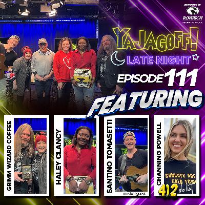 #YaJagoff! Late Night Episode #111 Presented by Rohrich Automotive