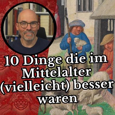 10 Dinge die im Mittelalter (vielleicht besser) waren