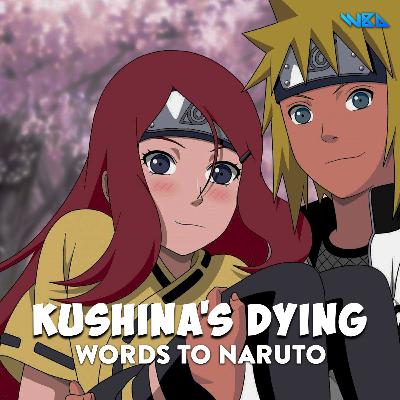 Kushina's Dying words to Naruto