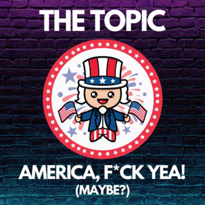 America F*CK YEA! (maybe?) America F*CK YEA! (maybe?)