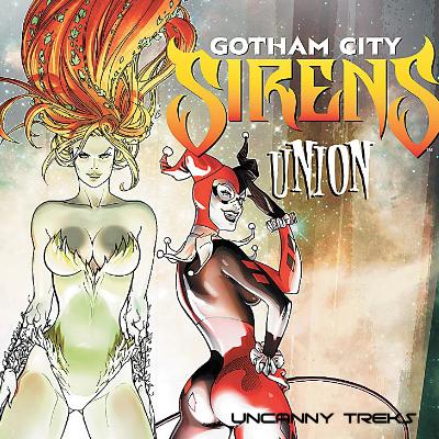Uncanny Treks: Gotham City Sirens- Union (2010, Comic)