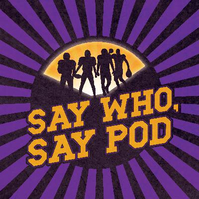 Say Who, Say Pod, Ep. 159