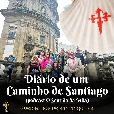 #64 - Diário de um Caminho de Santiago (podcast "O Sentido da Vida")