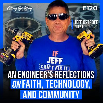 Jeff Ostroff: Crafting a Better World: Reflections on Faith, Technology, and Community