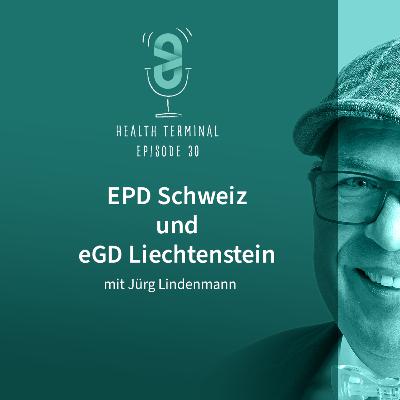 #30: Jürg Lindenmann - EPD Schweiz und eGD Liechtenstein