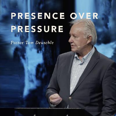 Presence Over Pressure