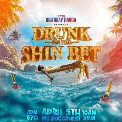 The Birthday Banga Presents 'Drunk On Shin The Bet'