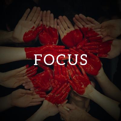 Episode 17: Focus Episode 17: Focus