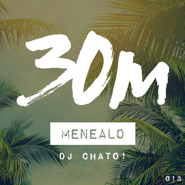 013: Menealo - DJ Chato! (Miami) 013: Menealo - DJ Chato! (Miami)