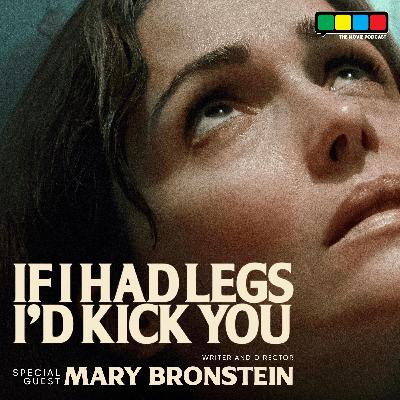 If I Had Legs I'd Kick You Interview with Director Mary Bronstein If I Had Legs I'd Kick You Interview with Director Mary Bronstein