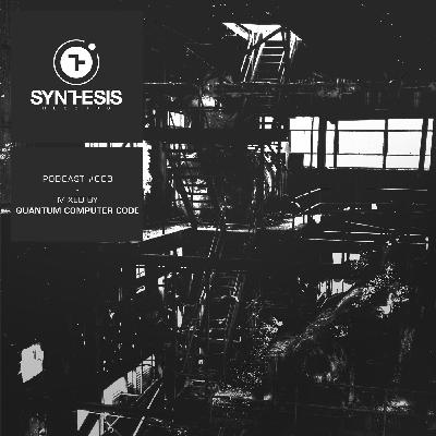 synthesis podcast #003 mixed by Quantum Computer Code