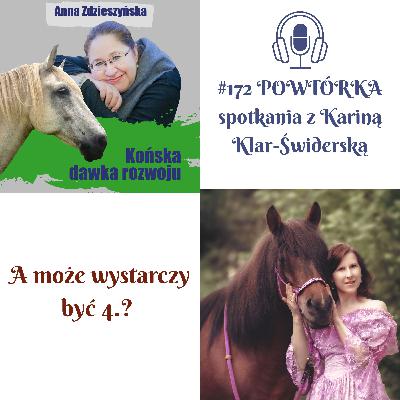 #172 POWTÓRKA - A może wystarczy być 4.? Gościni podcastu - Karina Klar-Świderska