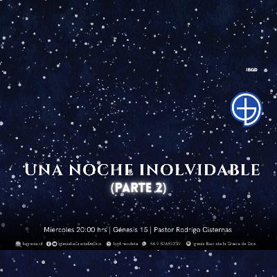 Una noche inolvidable | Parte 2 | Génesis 15 | Audio Miércoles 10 Septiembre 2025