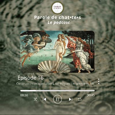 Épisode 16 - Construction de la sexualité et stéréotypes des premières fois (Part. 1)