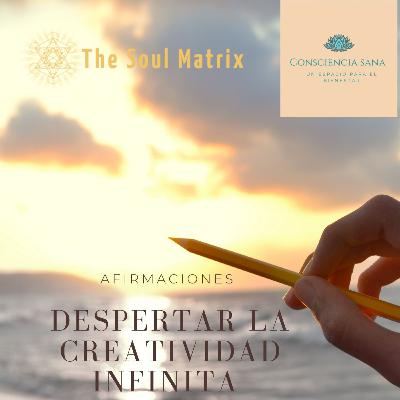 Afirmaciones: Despertando la Creatividad Infinita Afirmaciones: Despertando la Creatividad Infinita