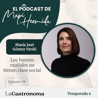 178. Los buenos modales no tienen clase social con María José Gómez Verdú