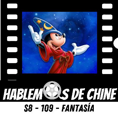 Hablemos de Chine S8 - 109 - Viernes de Disney - Fantasía