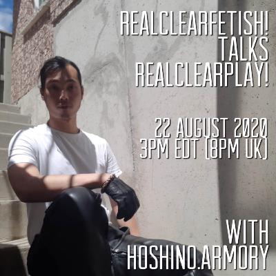 RealClearFetish! Talks RealClearPlay! - Episode 07 - @hoshino.armory RealClearFetish! Talks RealClearPlay! - Episode 07 - @hoshino.armory