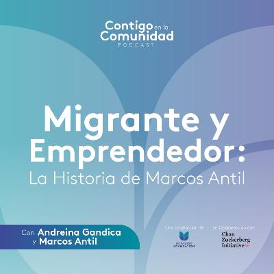 Migrante y Emprendedor: La Historia de Marcos Antil Migrante y Emprendedor: La Historia de Marcos Antil