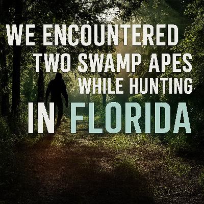 HUNTER AND HIS FRIEND ENCOUNTER TWO "SKUNK APES" IN A WILDLIFE MANAGEMENT HUNTING AREA!!!