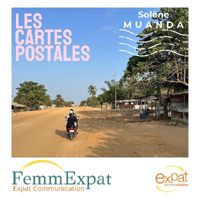 Vos cartes postales sonores - Solène expat à Muanda (République démocratique du Congo)