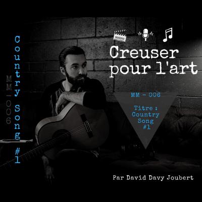 MM006 - Creuser pour l'art - Country Song #1