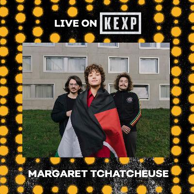Margaret Tchatcheuse (Live on KEXP)
