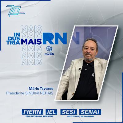 #38Podcast Indústria Mais RN com Mário Tavares