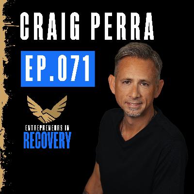071: Craig Perra | Overcoming Shame In Addiction