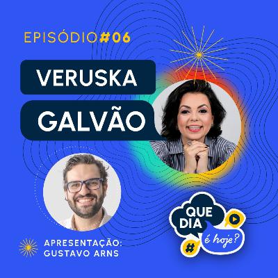 Felicidade no Trabalho e Segurança Psicológica - Veruska Galvão e Gustavo Arns - Que Dia é Hoje? #06