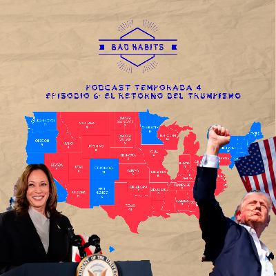 Episodio 6 T4: El Retorno del Trumpismo
