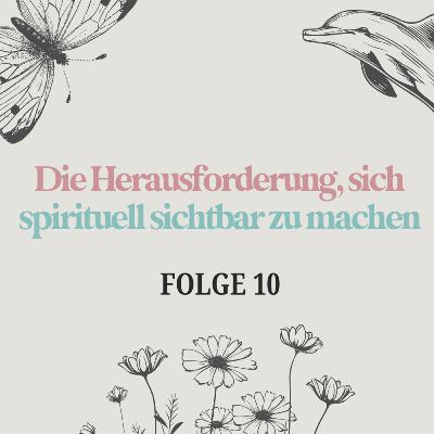 Die Herausforderung, sich spirituell sichtbar zu machen