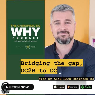 Bridging the gap DC2B to DC with Dr Alex Becu-Steinson DC.