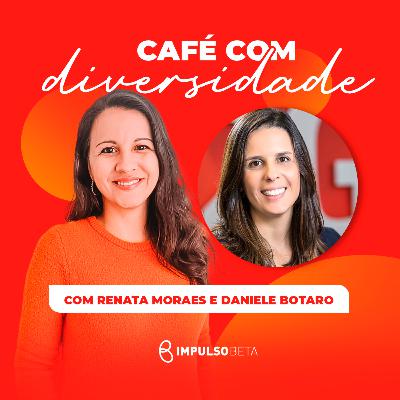 #04 - Daniele Botaro, Head de Diversidade e Inclusão da Oracle #04 - Daniele Botaro, Head de Diversidade e Inclusão da Oracle