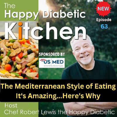 63. The Mediterranean Style of Eating It's Amazing...Here's Why 63. The Mediterranean Style of Eating It's Amazing...Here's Why
