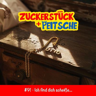 #91 – Ich find dich scheiße…