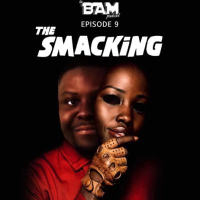 Episode 9: The Smacking