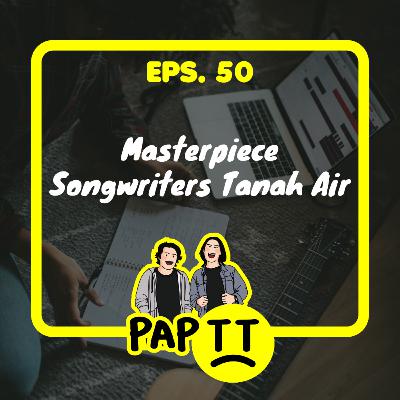 EPS. 50 - MASTERPIECE SONGWRITERS TANAH AIR