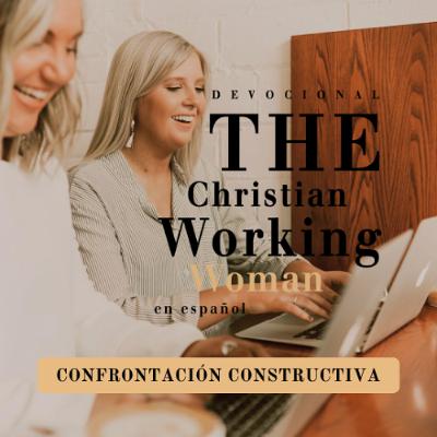 Confrontación Constructiva - Parte 5 | The Christian Working Woman en español